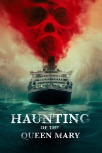 فيلم Haunting of the Queen Mary 2023 مترجم