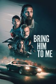 فيلم Bring Him to Me 2023 مترجم