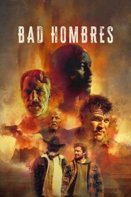 فيلم Bad Hombres 2024 مترجم