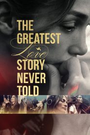 فيلم The Greatest Love Story Never Told 2024 مترجم