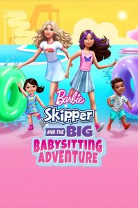 فيلم Barbie Skipper and the Big Babysitting Adventure 2023 مترجم