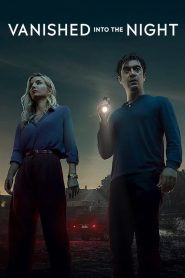 فيلم Vanished Into the Night 2024 مترجم