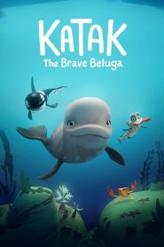 فيلم Katak: The Brave Beluga 2023 مترجم