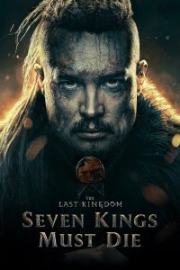 فيلم The Last Kingdom: Seven Kings Must Die 2023 مترجم