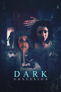 فيلم Dark Obsession 2023 مترجم