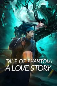 فيلم TALE OF PHANTOM A LOVE STORY 2023 مترجم