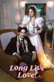 فيلم Long Live Love! 2023 مترجم