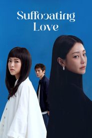فيلم Suffocating Love 2024 مترجم