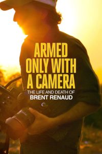 فيلم Armed Only with a Camera: The Life and Death of Brent Renaud 2025 مترجم