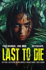 فيلم Last to Die 2025 مترجم