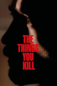 فيلم The Things You Kill 2025 مترجم