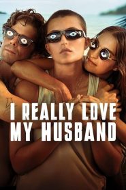 فيلم I Really Love My Husband 2025 مترجم